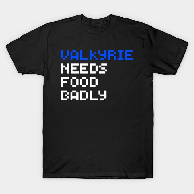 Valkyrie Needs Food Badly T-Shirt by GibletBlizzard